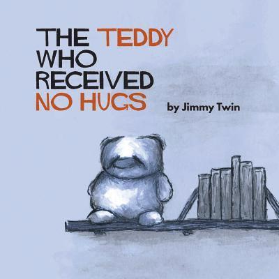 The Teddy Who Received No Hugs 1