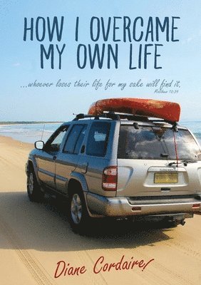 bokomslag How I Overcame My Own life