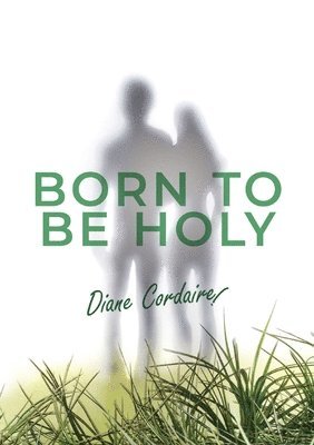 Born to be Holy 1