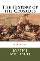 Joseph Michaud - The History of the Crusades, Häftad