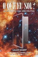 Galen Sharp - O Que Eu Sou?: Um Estudo Da Vida Nao-Volitiva, Häftad