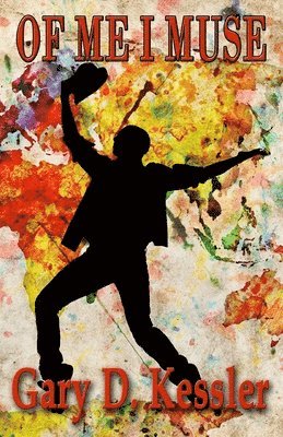 Gary D. Kessler - Of Me I Muse, Häftad