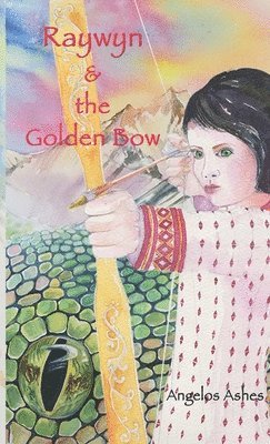 bokomslag Raywyn & the Golden Bow