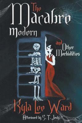 Kyla Lee Ward, Polack, S T Joshi - Macabre Modern and Other Morbidities, Häftad