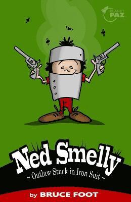 Ned Smelly - Outlaw Stuck in Iron Suit 1