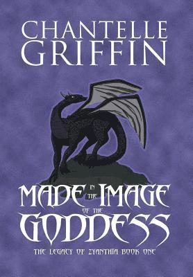 Chantelle Griffin - Made in the Image of the Goddess, Inbunden