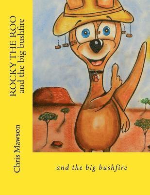 Rocky the roo: and the bush fire 1