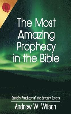 The Most Amazing Prophecy in the Bible 1