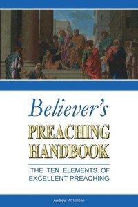 bokomslag Believer's Preaching Handbook