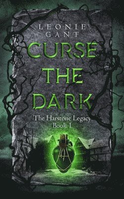 Leonie Gant - Curse the Dark: The Harstone Legacy Book 1, Häftad