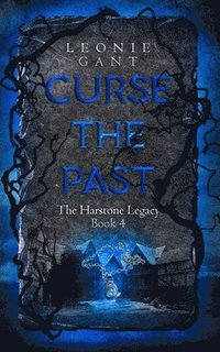 bokomslag Curse the Past: The Harstone Legacy Book 4