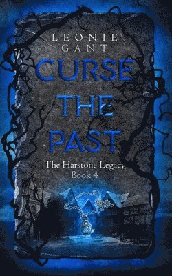 bokomslag Curse the Past: The Harstone Legacy Book 4