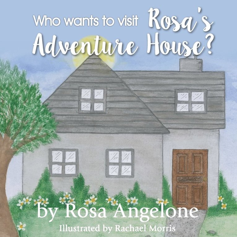 Who Wants to Visit Rosa's Adventure House? 1