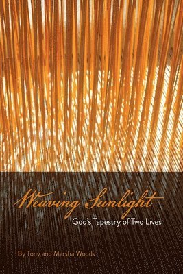 bokomslag Weaving Sunlight: God's Tapestry of Two Lives