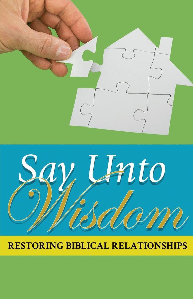 Say Unto Wisdom 1