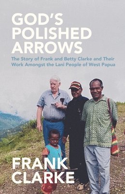 Frank Clarke, Joseph K Stephen, Joseph K. Stephen - God's Polished Arrows, Häftad