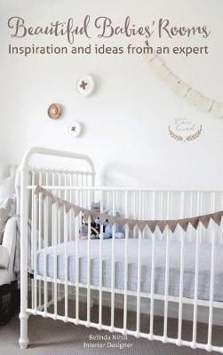 Belinda Nihill - Beautiful Babies' Rooms, Inbunden