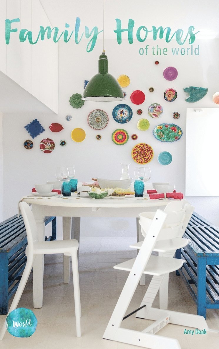 Amy Doak - Family Homes Of The World, Inbunden