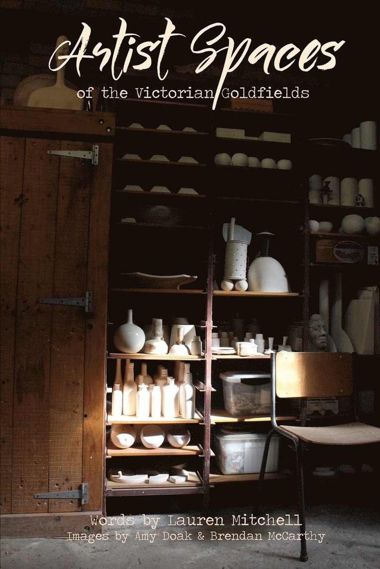 Lauren Mitchell - Artist Spaces Of The Victorian Goldfields, Häftad