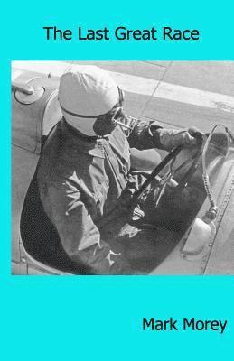 Mark Keith Morey - The Last Great Race, Häftad
