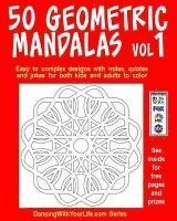 bokomslag 50 Geometric Mandalas Vol1: Easy to complex designs with notes, quotes and jokes for both kids and adults to color