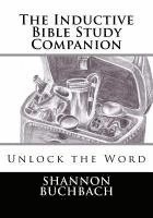 The Inductive Bible Study Companion: Unlock the Word 1