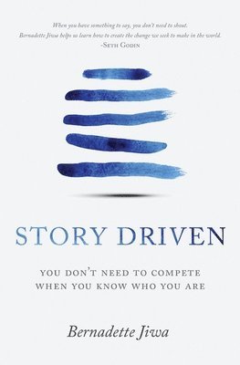 Story Driven: You don't need to compete when you know who you are 1