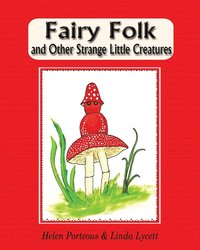bokomslag Fairy Folk and Other Strange Little Creatures