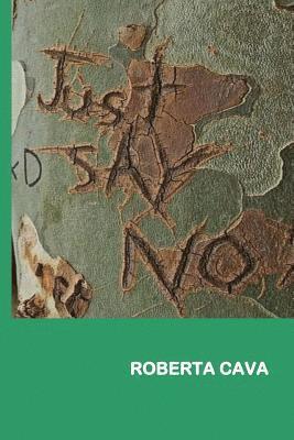 Roberta Cava - Just Say No!, Häftad
