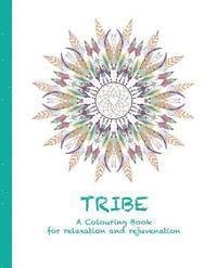 bokomslag Tribe: A Colouring Book for Relaxation and Rejuvenation