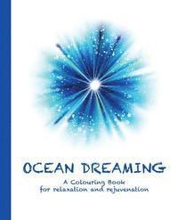 bokomslag Ocean Dreaming: A Colouring Book for Relaxation and Rejuvenation