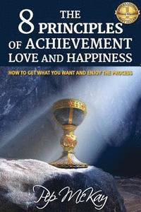 bokomslag 8 Principles of Achievement, Love and Happiness