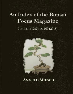 An Index Of The Bonsai Focus Magazine 1