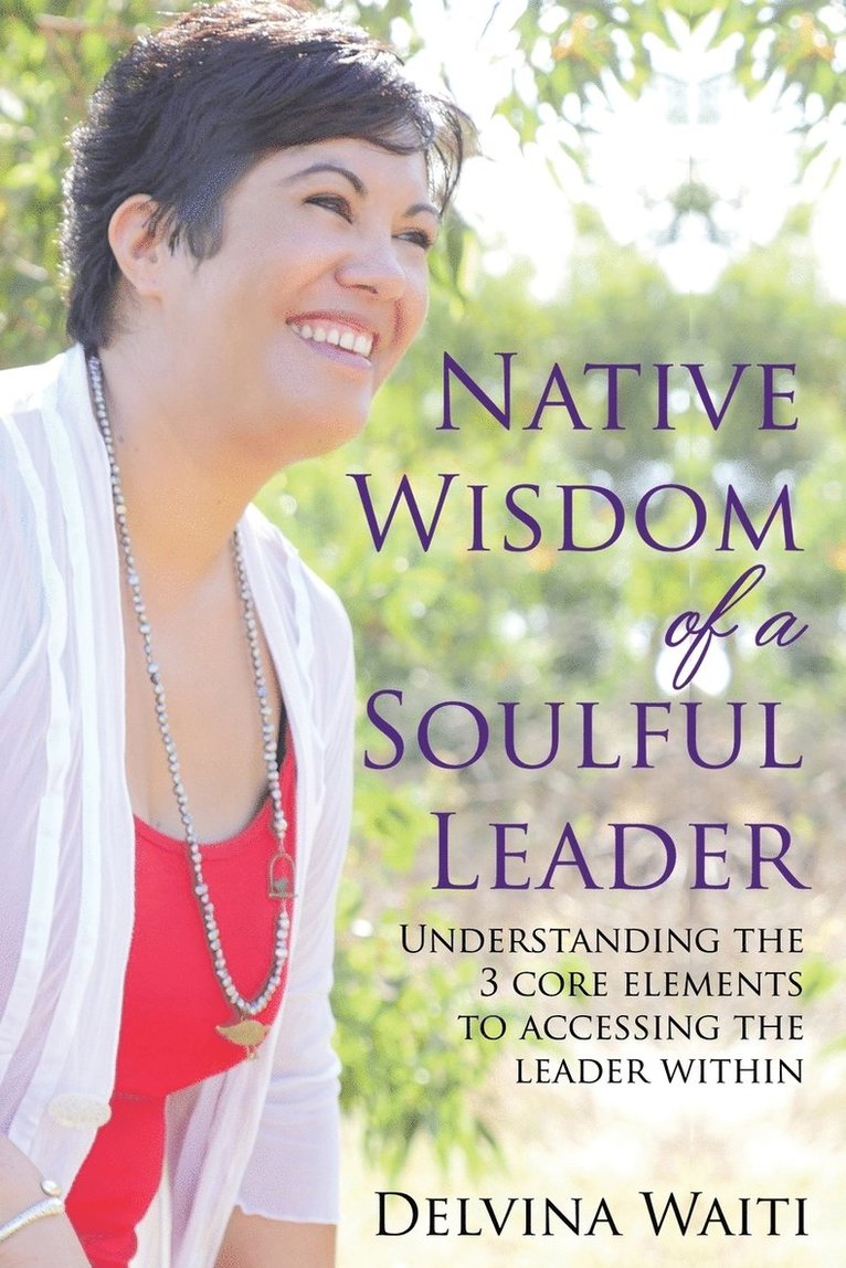 Native Wisdom of a Soulful Leader 1