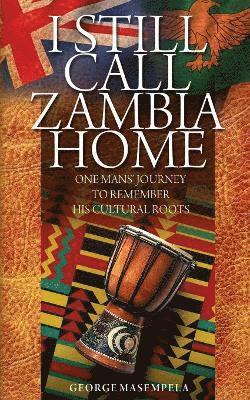 George Masempela - I Still Call Zambia Home, Häftad