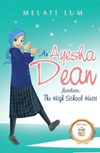 bokomslag Ayesha Dean Novelette - The High School Heist