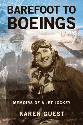 Barefoot to Boeings: Memoirs of a jet jockey 1