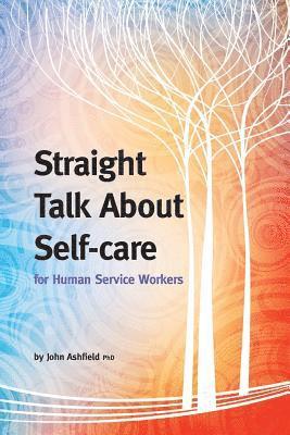 bokomslag Straight Talk About Self-care for Human Service Workers