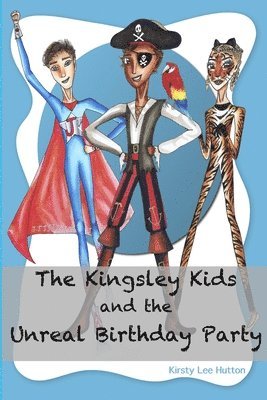 The Kingsley Kids and the Unreal Birthday Party 1