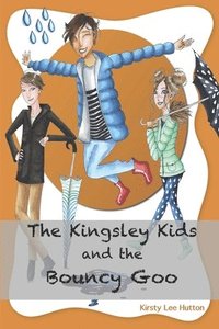 bokomslag The Kingsley Kids and the Bouncy Goo