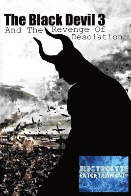 bokomslag The black Devil 3: And the revenge of Desolation