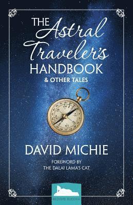 The Astral Traveler's Handbook & Other Tales 1