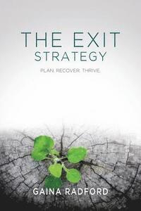 bokomslag The Exit Strategy: Plan. Recover. Thrive.