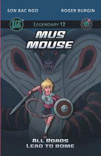 bokomslag Legendary 12: Mus Mouse Vol. 1: All Roads Lead To Rome
