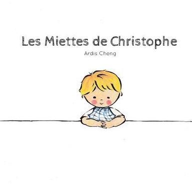 bokomslag Les Miettes de Christophe