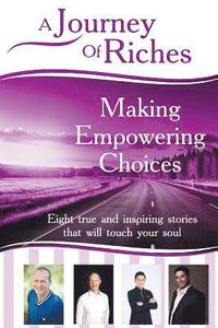 bokomslag Making Empowering Choices: A Journey Of Riches