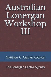 bokomslag Australian Lonergan Workshop III