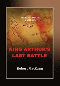 bokomslag King Arthur's Last Battle