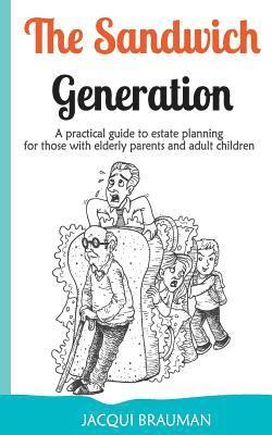 bokomslag The Sandwich Generation: A practical guide to estate planning for those with elderly parents and adult children