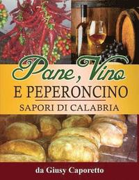 bokomslag Pane, Vino e Peperoncino: Sapori di Calabria